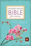 NLT Everyday Matters Bible for Women: Practical Encouragement to Make Every Day Matter