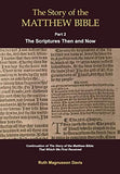 The Story of the Matthew Bible Part 2 The Scriptures Then and Now