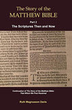 The Story of the Matthew Bible Part 2 The Scriptures Then and Now